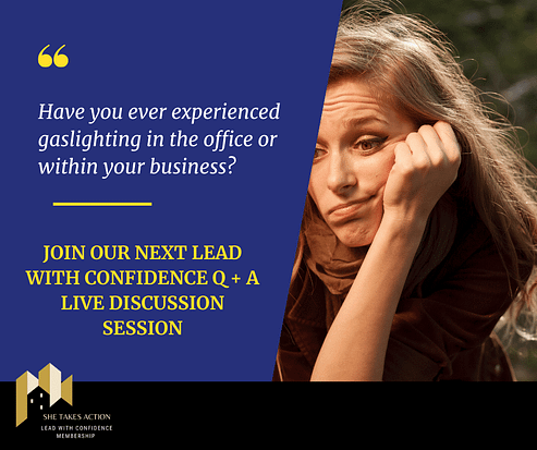 Have you ever experienced gaslighting in the office or within your business